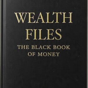 WEALTH FILES – THE BLACK BOOK OF MONEY